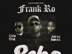 Frank Ro Ft Chile One & Jairos Banda – ECHO