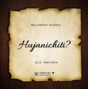 B2K Mnyama - Hujanichiti