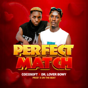 Cocosoft Ft Dr Lover Bowy - Perfect Match