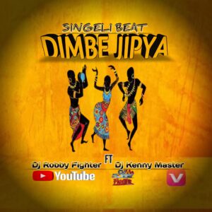 Dj Robby Fighter - Dimbe Jipya Ft Dj Kenny Master