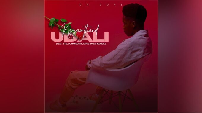 Dr Dope - Ngyamthand Udali Ft Stella, Mandourh, Kitso Nave & Mzwilili