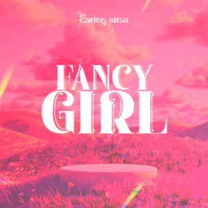 Ewing Sima - Fancy Girl