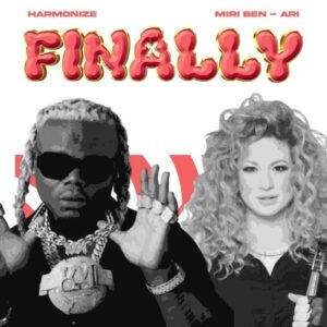 Harmonize Ft Miri Ben-Ari - Finally