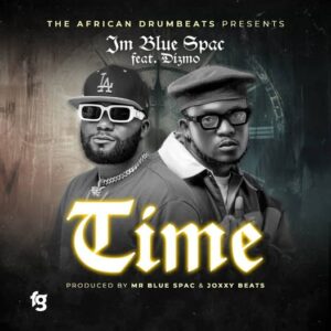 JM Blue Spac - Time Ft Dizmo