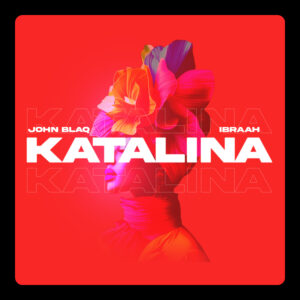 John Blaq - Katalina Ft Ibraah