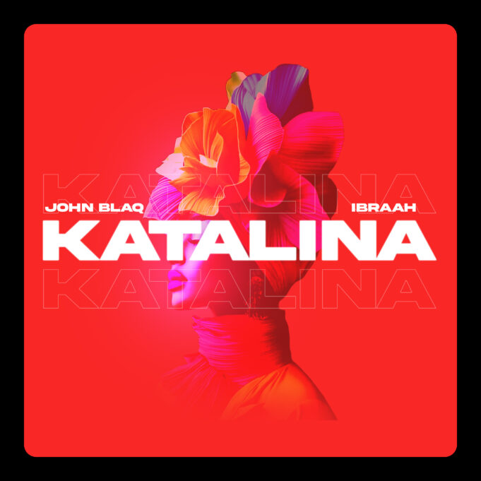 John Blaq - Katalina Ft Ibraah