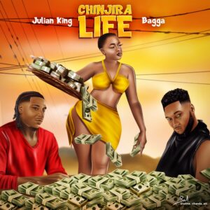 Julian King - Chinjira Life Ft Bagga