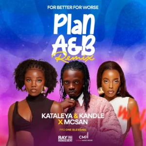 Kataleya & Kandle X McSan - Plan A&B (For Better For Worse) Remix