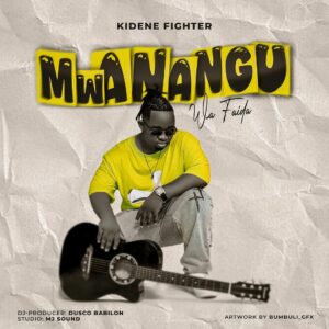 Kidene Fighter - Mwanangu Wa Faida