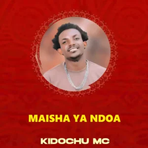 Kidochu Mc - Maisha Ya Ndoa Ft Dj Marota