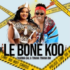 Charma Gal - Le Bone Koo Ft Tinana Tinana