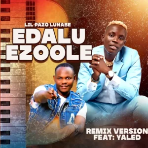 Lil Pazo - Edalu Ezoole Ft Yaled Pro