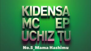 Kidensa Mc - Mama Hashimu