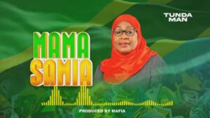 Tunda Man - Mama Samia