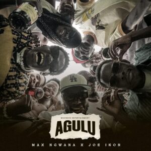Max Ngwana - Agulu Ft Joe Ikon