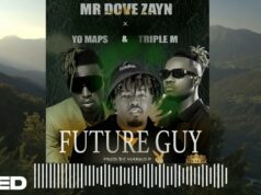 Mr Dove Zayn – Future Guy Remix Ft Yo Maps & Triple M Mr Dove Zayn - Future Guy Remix Ft Yo Maps & Triple M
