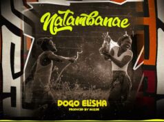 Dogo Elisha – Natamba Nae Dogo Elisha - Natamba Nae