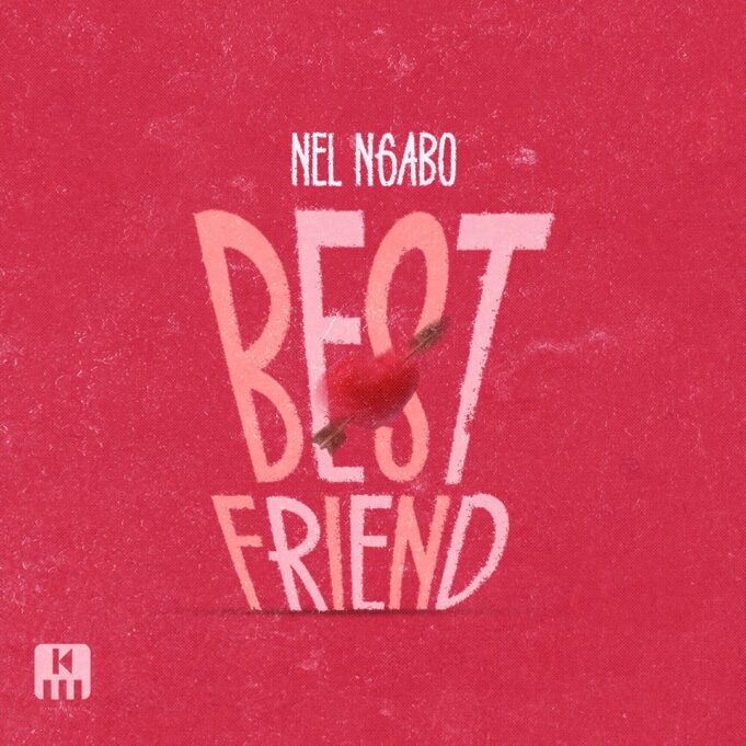 Nel Ngabo - Best Friend Nel Ngabo - Best Friend