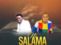 Solomon Mkubwa – Ni Salama Ft Saimon Ngwena Solomon Mkubwa - Ni Salama Ft Saimon Ngwena