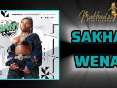 Makhadzi Entertainment – Sakha Wena Makhadzi Entertainment - Sakha Wena