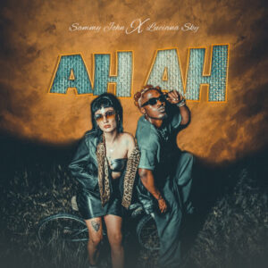 Sammy John Ft Luciana Sky - Ah Ah