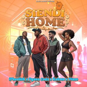 Iphoolish - Siendi Home Ft Dyana Cods, Diaso & Rahmu