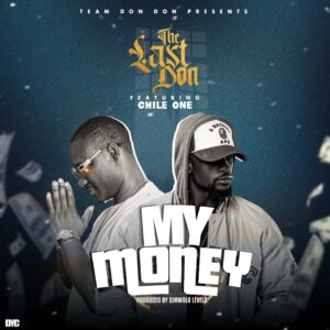 The Last Don Ft Chile One - My Money
