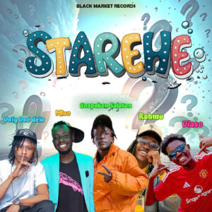 Unspoken Salaton, OnlyOneDelo, Diaso Ft Mluo, Rahmu - Starehe