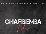 Muzo Aka Alphonso Ft Chef 187 – Chafbemba Ichi