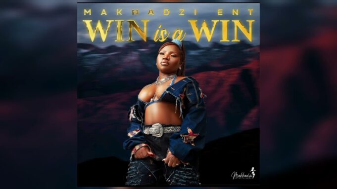 Makhadzi Entertainment - Win is a Win