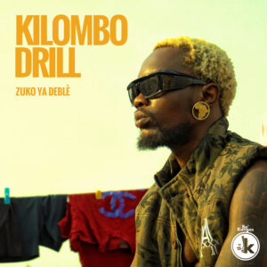 Zuko Ya Deblè - Kilombo Drill