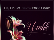 Lily Flower Ft Bheki Nqoko – Umhle