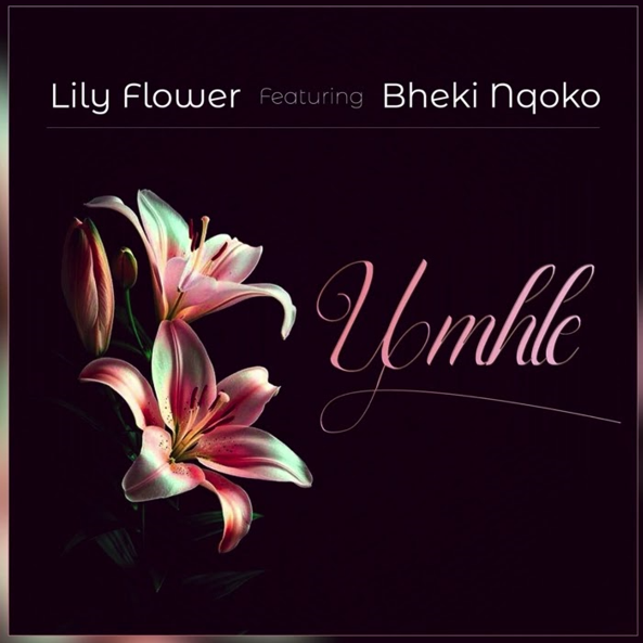 Lily Flower Ft Bheki Nqoko - Umhle