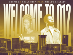 M00tion and Sdala Deep Ft Mellow & Sleazy – Welcome To 012