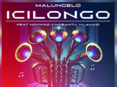 Malungelo Ft Nokwazi & Nobantu Vilakazi – Icilongo