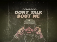 Demarco – Dont Talk Bout Me