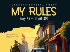 Ray G – My Rules Ft Truth 256 Ray G - My Rules Ft Truth 256