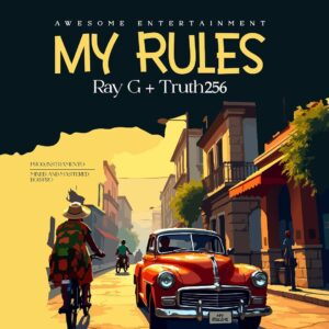 Ray G - My Rules Ft Truth 256