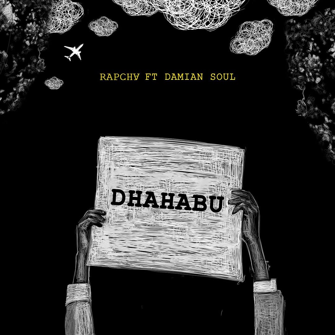 Rapcha Ft Damian Soul - Dhahabu