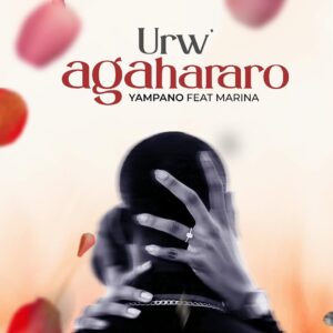 Yampano - Urwagahararo Ft Marina Deborah
