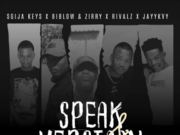 Sgija Keys Ft Biblow & Zirry, Jayykvy & RIVALZ , Twoo Kayy,Salary Boy – SPEAK & VERSTAAN