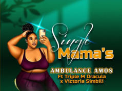 Ambulance Amos Ft Triple m dracula & Victoria Simbili – Single Mama’s