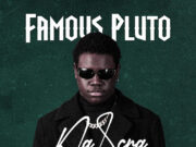 Famous Pluto Ft Osahon Uzama – Na Scra