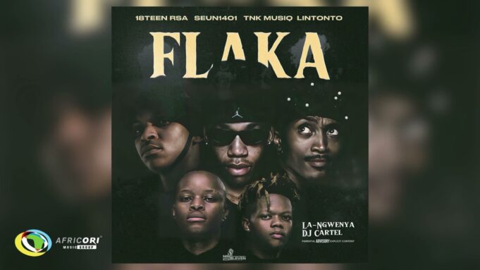 18Teen Rsa, Seun 1401 and TNK MusiQ - Flaka Ft Lintonto, La-Ngwenya And DJ Cartel 18Teen Rsa, Seun 1401 and TNK MusiQ - Flaka Ft Lintonto, La-Ngwenya And DJ Cartel