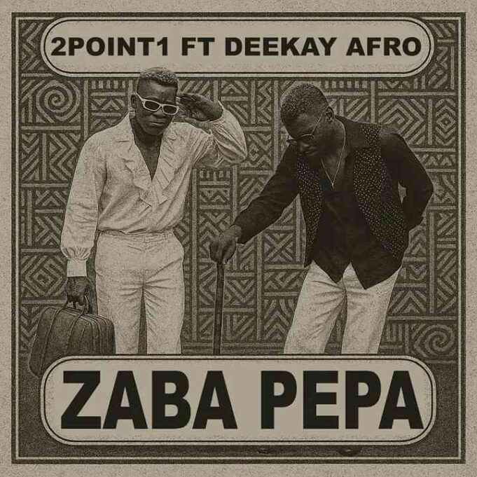 2Point1 - Zaba Pepa Ft Deekay Afro 2Point1 - Zaba Pepa Ft Deekay Afro