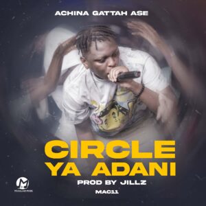 Achina Gattah Ase - Circle Ya Adani