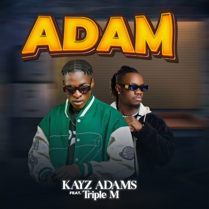 Kayz Adams Ft Triple M - Adam