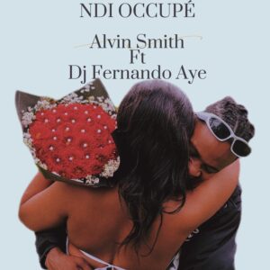 Alvin Smith Ft Fernando Aye - Ndi Occupé