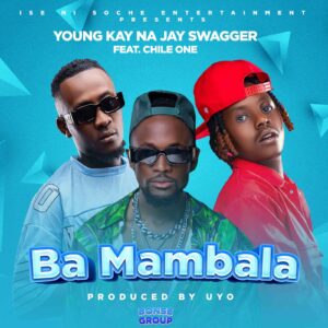 Young Kay Na Jay Swagger Ft Chile One - Ba Mambala