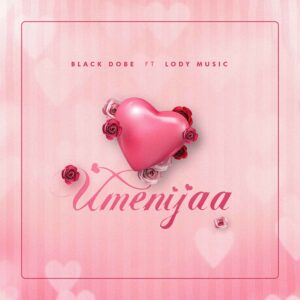 BlackDobe Ft Lody Music - Umenijaa